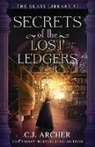 C. J. Archer - Secrets of the Lost Ledgers