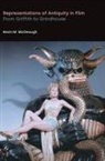 Kevin M McGeough - Representations of Antiquity in Film