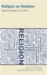 Peter Berger, Marjo Buitelaar, Kim Knibbe - Religion as Relation