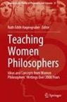 Ruth Edith Hagengruber - Teaching Women Philosophers
