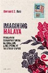 Bernard Z. Keo, Bernard Z. (Assistant Professor of Internatio Keo - Imagining Malaya