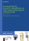 Steven M Oberhelman, Steven M. Oberhelman - Manuscripts, Plants, Remedies in the Mediterranean Traditions: Studies across Disciplines for Alain Touwaide - Tome 2: Tome 2: Plants. Botany, Gardens, 'Materia medica', Ethnopharmacology