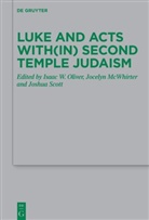 Jocelyn McWhirter, Isaac W. Oliver, Joshua Scott - Luke and Acts with(in) Second Temple Judaism