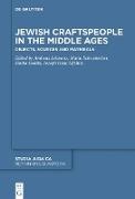 Simha Goldin, Simha Goldin u a, Andreas Lehnertz, Joseph Isaac Lifshitz, Maria Stürzebecher - Jewish Craftspeople in the Middle Ages - Objects, Sources and Materials