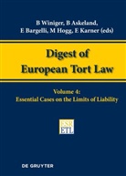 Bjarte Askeland, Elena Bargelli, Elena Bargelli et al, Martin Hogg, Ernst Karner, Bénédict Winiger - Digest of European Tort Law - Volume 4: Essential Cases on the Limits of Liability