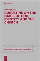 Pablo Irizar - Augustine on the Image of God, Identity and the Church