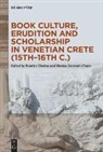 Beatrice Daskas, Detoraki-Flusin, Marina Detoraki-Flusin - Book Culture, Erudition and Scholarship in Venetian Crete (15th-16th c.)