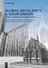 Johannes Duschka, Christoph Kleine, Monika Wohlrab-Sahr, Monika Wohlrab-Sahr et al, Florian Zemmin - Global Secularity. A Sourcebook - Volume I: Mapping the Academic Debate