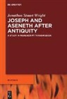 Jonathon Stuart Wright - Joseph and Aseneth After Antiquity