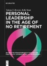 Tatiana S. Rowson, Kelly Sloan - Personal Leadership in the Age of No Retirement