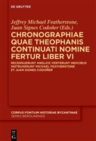 Jeffrey Michael Featherstone, Jeffrey Michael Featherstone, Signes Codoñer, Juan Signes Codoñer - Chronographiae quae Theophanis Continuati nomine fertur Liber VI