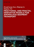 Zhipeng Li, Shiqian Nie, Hongguang Sun - Fractional and Fractal Derivative Models for Anomalous Sediment Transport