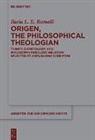 Ilaria L E Ramelli, Ilaria L. E. Ramelli - Origen, the Philosophical Theologian