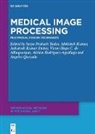 Victor Hugo C. de Albuquerque, Ashutosh Kumar Dubey, Abhishek Kumar, Angeles Quezada, Adrian Rodriguez-Aguiñaga, Satya Prakash Yadav - Medical Image Processing