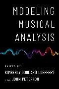 Kim (Assistant Professor of Music Theory Loeffert, Kim (EDT)/ Peterson Loeffert, Kim Loeffert, Kim (Assistant Professor of Music Theory Loeffert, John Peterson, … - Modeling Musical Analysis