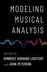 Kim (Assistant Professor of Music Theory Loeffert, Kim (EDT)/ Peterson Loeffert, Kim Loeffert, John Peterson, Peterson John - Modeling Musical Analysis