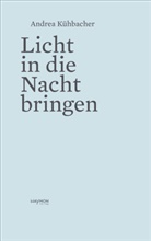 Andrea Kühbacher, Rudigier, Andreas Rudigier, Roland Sila - Licht in die Nacht bringen