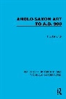 T.d. Kendrick - Anglo-Saxon Art to A.d. 900