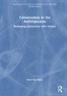 Fred Van Dyke - Conservation in the Anthropocene