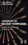 Murray Simons, Cara Wrigley, Cara Simons Wrigley - Creativity in Military Complexity