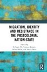Sk Sagir (Midnapore College (Autonomous) Ali, Sk Sagir Ali, Tanmoy Kundu, Sanjoy Saren, Saikat Sarkar - Migration, Identity and Resistance in the Postcolonial Nation-State