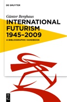 Günter Berghaus - International Futurism 1945-2012