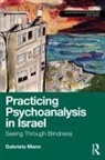 Gabriela Mann - Practicing Psychoanalysis in Israel: Seeing Through Blindness