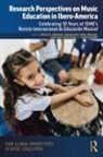Rosa Maria (University of Zaragoza Serrano, José Luis Aróstegui, Guadalupe López-Íñiguez, Gwen Moore, Moore Gwen, Rosa María Serrano... - Research Perspectives on Music Education in Ibero-America