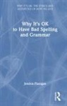Jessica Flanigan, Jessica (University of Richmond) Flanigan - Why It''s Ok to Have Bad Spelling and Grammar