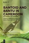 Rebecca Grollemund, Derek Nurse, John Watters - Bantoid and Bantu in Cameroon