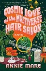 Annie Mare - Cosmic Love at the Multiverse Hair Salon