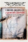 Chris Hedges - A Genocide Foretold