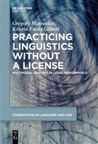 Kristin Enola Gilbert, Gregory Matoesian - Practicing Linguistics Without a License