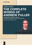 Haykin, Michael Haykin, Robert William Oliver, Robert William Oliver - Andrew Fuller: The Complete Works of Andrew Fuller - Volume 5: Apologetic Works 1
