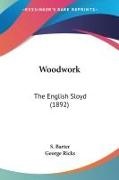S. Barter - Woodwork The English Sloyd (1892)