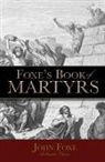 John Foxe - Foxe's Book of Martyrs