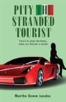 Martha Kemm Landes - Pity the Stranded Tourist