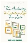 Mia Dunlap - The Audacity to Curate a Life You Love