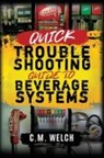 Cm Welch - Quick Trouble Shooting Guide- Beverage Equipment
