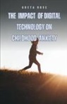 Greta Rose - The Impact of Digital Technology on Childhood Anxiety