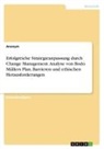 anonym, Anonymous - Erfolgreiche Strategieanpassung durch Change Management. Analyse von Bodo Müllers Plan, Barrieren und ethischen Herausforderungen