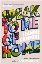 Jeanine Cummins - Speak to Me of Home