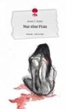 Arwen T Parker, Arwen T. Parker - Nur eine Frau. Life is a Story - story.one