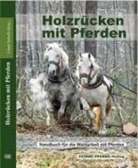 Erhard Schroll - Holzrücken mit Pferden