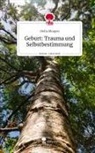 Stella Morgen - Geburt: Trauma und Selbstbestimmung. Life is a Story - story.one