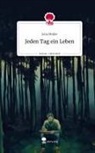 Julia Müller - Jeden Tag ein Leben. Life is a Story - story.one