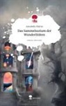 Annabelle Mielitz - Das Sammelsurium der Wunderlitäten. Life is a Story - story.one