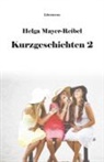 Helga Mayer-Reibel - Kurzgeschichten 2