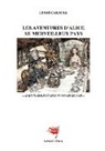 Lewis Carroll - Les Aventures d'Alice au Merveilleux Pays