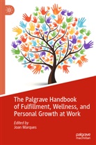 Joan Marques - The Palgrave Handbook of Fulfillment, Wellness, and Personal Growth at Work